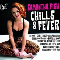 SAMANTHA FISH - CHILLS & FEVER - 