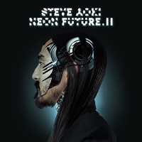 STEVE AOKI - NEON FUTURE. II - 