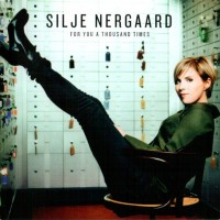 SILJE NERGAARD - FOR YOU A THOUSAND TIMES - 