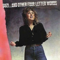 SUZI QUATRO - SUZI...AND THE OTHER FOUR LETTER WORDS - 