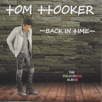 TOM HOOKER - BACK IN TIME (THE ITALO DISCO ALBUM) - 