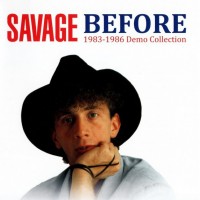 SAVAGE - BEFORE (1983 - 1986 DEMO COLLECTION) - 