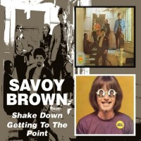 SAVOY BROWN - SHAKE DOWN / GETTING TO THE POINT - 