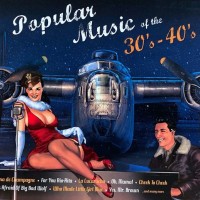 POPULAR MUSIC OF THE 30'S-40'S - VARIOUS ARTISTS (digipak) - 