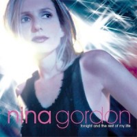 NINA GORDON - TONIGHT AND THE REST OF MY LIFE - 