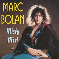 MARC BOLAN - MISTY MIST - 