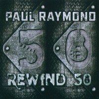 PAUL RAYMOND - REWIND 50 - 