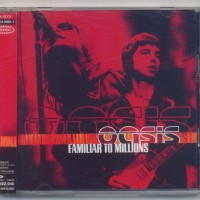 OASIS - FAMILIAR TO MILLIONS - 