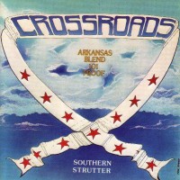 CROSSROADS - SOUTHERN STRUTTER - 