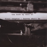 DANI'EL - THE BOOK - FINAL CHAPTER - HEAVEN SHALL BE (limited edition) - 