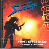 SAVATAGE - GHOST IN THE RUINS. A TRIBUTE TO CRISS OLIVA - 