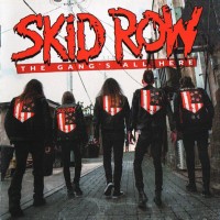 SKID ROW - THE GANG'S ALL HERE - 