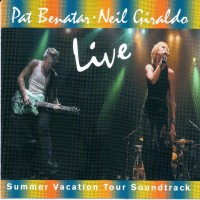 PAT BENATAR & NEIL GIRALDO - LIVE (SUMMER VACATION TOUR SOUNDTRACK) - 