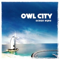 OWL CITY - OCEAN EYES - 