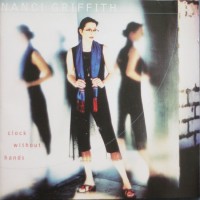 NANCI GRIFFITH - CLOCK WITHOUT HANDS - 