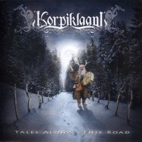 KORPIKLAANI - TALES ALONG THIS ROAD - 