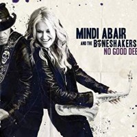 MINDI ABAIR AND THE BONESHAKERS - NO GOOD DEED - 