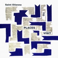 SAINT ETIENNE - PLACES TO VISIT (EP) (6 tracks) - 