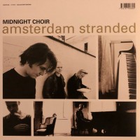 MIDNIGHT CHOIR - AMSTERDAM STRANDED - 