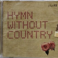 PLUS 49 - HYMN WITHOUT COUNTRY - 