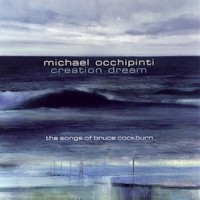 MICHAEL OCCIPINTI - CREATION DREAM: THE CONGS OF BRUCE COCKBURN (a) - 