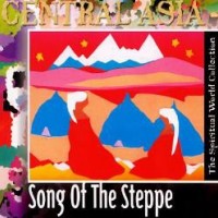 SPIRITUAL WORLD COLLECTION - CENTRAL ASIA SONG OF THE STEPPE (digipak) - 