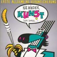 ERSTE ALLGEMEINE VERUNSICHERUNG - NIE WIEDER KUNST (WIE IHMER...) - 