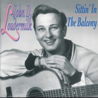 JOHN D. LOUDERMILK - SITTIN' IN THE BALCONY - 