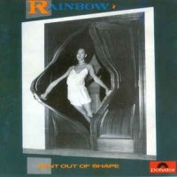 RAINBOW - BENT OUT OF SHAPE - 