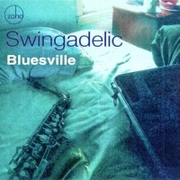 SWINGADELIC - BLUESVILLE - 