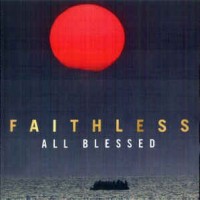 FAITHLESS - ALL BLESSED - 