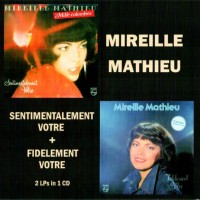 MIREILLE MATHIEU - SENTIMENTAL VOTRE + FIDELEMENT VOTRE - 