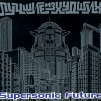 SUPERSONIC FUTURE -    (digipak) - 