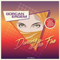 GURCAN ERDEM - DANCING ON THE FIRE (limited edition) - 