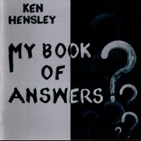 KEN HENSLEY - MY BOOK OF ANSWERS - 