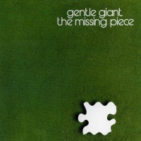 GENTLE GIANT - THE MISSING PIECE - 