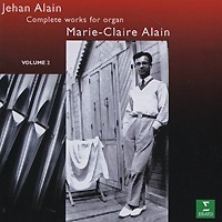 JEHAN ALAIN, MARIE-CLAIRE ALAIN - COMPLETE WORKS FOR ORGAN VOL. 2 - 