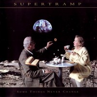 SUPERTRAMP - SOME THINGS NEVER CHANGE - 