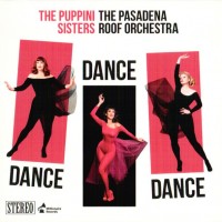 PUPPINI SISTERS, THE PASADENA ROOF ORCHESTRA - DANCE DANCE DANCE - 