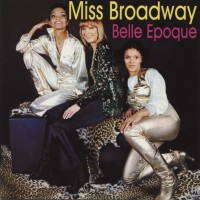 BELLE EPOQUE - MISS BROADWAY - 