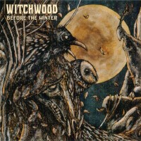 WITCHWOOD - BEFORE THE WINTER - 