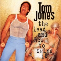 TOM JONES - THE LEAD AND HOW TO SWING IT - 
