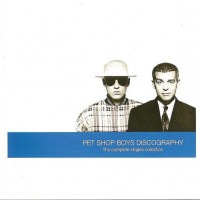 PET SHOP BOYS - DISCOGRAPHY (THE COMPLETE SINGLES COLLECTION) - 