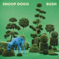 SNOOP DOGG - BUSH - 