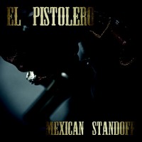 EL PISTOLERO - MEXICAN STANDOFF - 