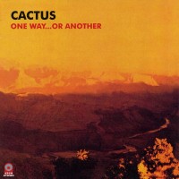 CACTUS - ONE WAY... OR ANOTHER - 