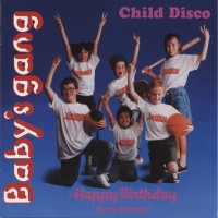 BABY'S GANG - CHILD DISCO - 