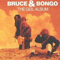 BRUCE & BONGO - THE GEIL ALBUM - 