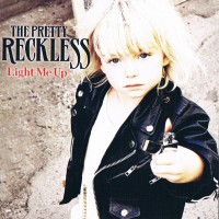 PRETTY RECKLESS - LIGHT ME UP - 