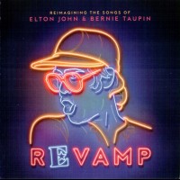 ELTON JOHN / TRIBUTE - REVAMP: REMAGINING THE SONGS OF ELTON JOHN & BERNIE TAUPIN - 